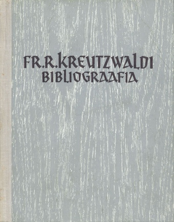 Fr. R. Kreutzwaldi bibliograafia, 1833-1969 