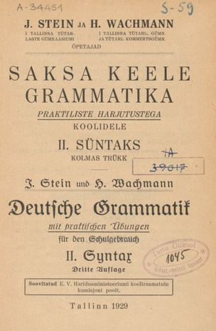 Saksa keele grammatika praktiliste harjutustega koolidele. Deutsche Grammatik mit praktischen Übungen für den Schulgebrauch. II, Syntax / II, Süntaks =