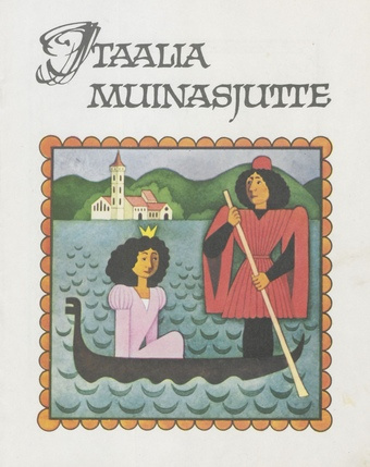 Itaalia muinasjutte (Saja rahva lood / Eesti Raamat ; 1988)