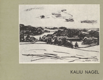 Kalju Nagel : Tartu Kunstnike maja, veebruar 1978 : näituse kataloog 