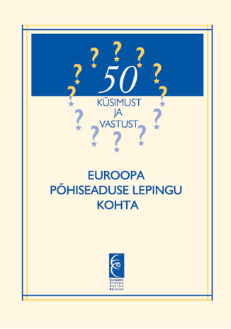 50 küsimust ja vastust Euroopa põhiseaduse lepingu kohta