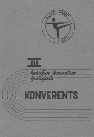 III vabariiklik kehalise kasvatuse õpetajate konverents Suure-Jaanis : (konverentsi teesid), 1977 