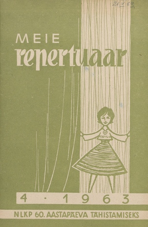 Meie repertuaar : Eesti NSV Rahvaloomingu ja Kultuuritöö Teadusliku Metoodikakeskuse väljaanne ; 4 1963-04