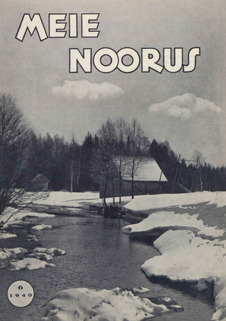 Meie Noorus : Eesti Noorte Punase Risti noorteajakiri ; 6 (23) 1940-04-08