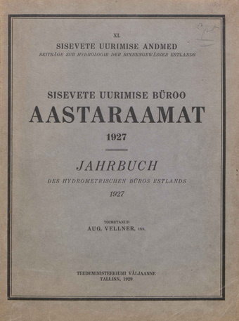 Sisevete uurimise büroo aastaraamat 1927 = Jahrbuch des Hydrometrischen Büros Estlands 1927 [Sisevete uurimise andmed ; XI 1929]