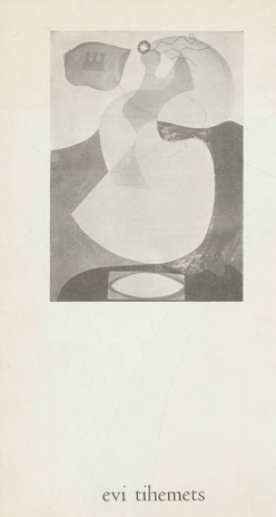 Evi Tihemetsa tööde näitus : kataloog : märts-aprill 1972 