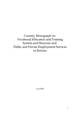 Country monograph on vocational education and training system and structure and public and private employment services in Estonia