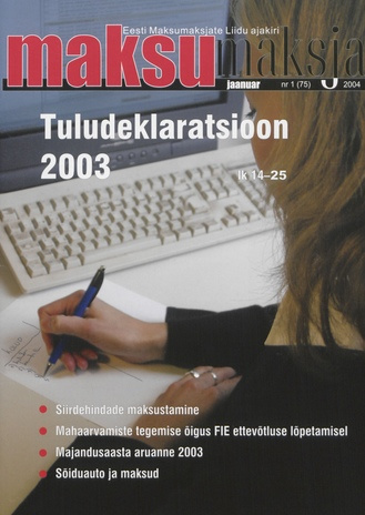 Maksumaksja : Eesti Maksumaksjate Liidu ajakiri ; 1 (75) 2004-01