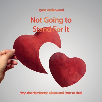Not going to stand for it : stop the narcissistic abuse and start to heal 
