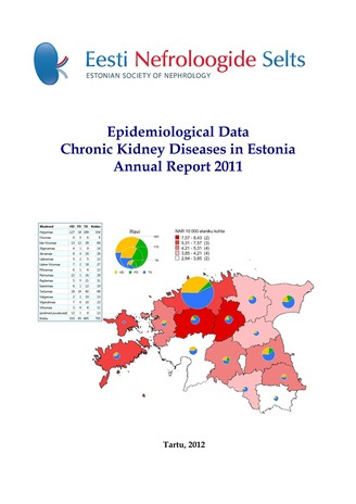 Epidemiological data. Chronic kidney diseases in Estonia. Annual report ; 2011