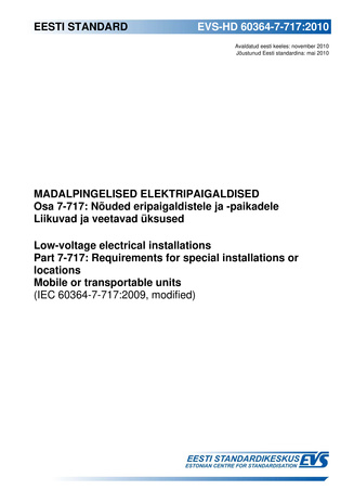 EVS-HD 60364-7-717:2010 Madalpingelised elektripaigaldised. Osa 7-717, Nõuded eripaigaldistele ja -paikadele. Liikuvad ja veetavad üksused = Low-voltage electrical installations. Part 7-717, Requirements for special installations or locations. Mobile o...