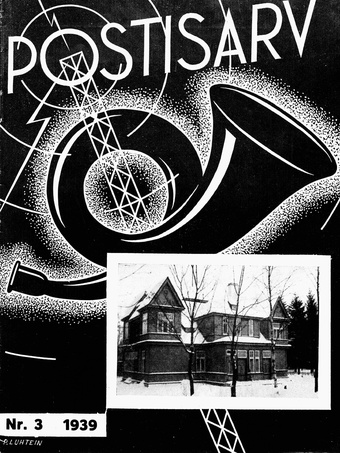 Postisarv : Posti-, telegraafi-, telefoni- ja raadioteenijate ajakiri ; 3 (67) 1939-03