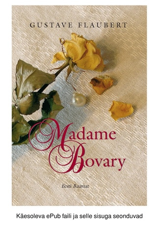 Madame Bovary : provintsikombed : [romaan] 