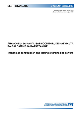 EVS-EN 12889:2000 Äravoolu- ja kanalisatsioonitorude kaevikuta paigaldamine ja katsetamine = Trenchless construction and testing of drains and sewers