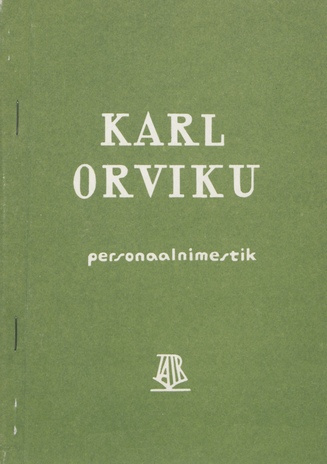 Karl Orviku = Карл Орвику : personaalnimestik 