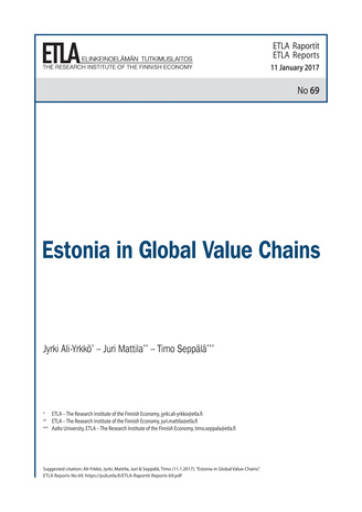 Estonia in global value chains ; (ETLA raportit =ETLA reports ; 2017, 11. January, No. 69)