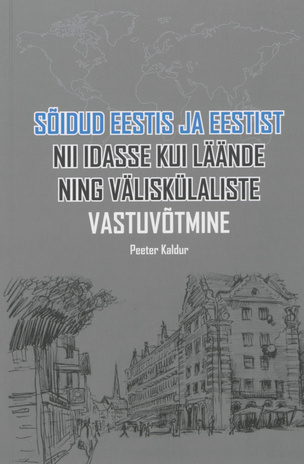 Sõidud Eestis ja Eestist nii idasse kui läände ning väliskülaliste vastuvõtmine 