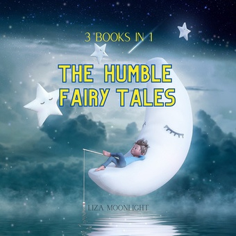 The humble fairy tales : 3 books in 1 