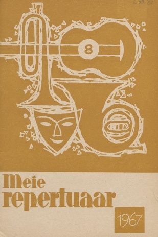Meie repertuaar : Eesti NSV Rahvaloomingu ja Kultuuritöö Teadusliku Metoodikakeskuse väljaanne ; 8 1967-08