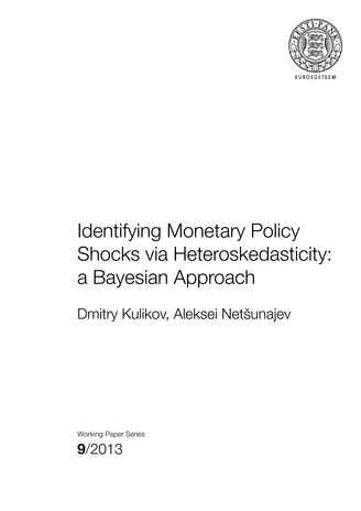 Identifying monetary policy shocks via heteroskedasticity: a Bayesian approach ; 9 (Eesti Panga toimetised / Working papers of Eesti Pank ; 2013)