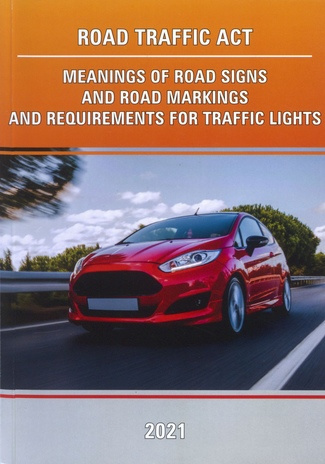 Road Traffic Act1 : Meanings of road signs and road markings and requirements for traffic lights 