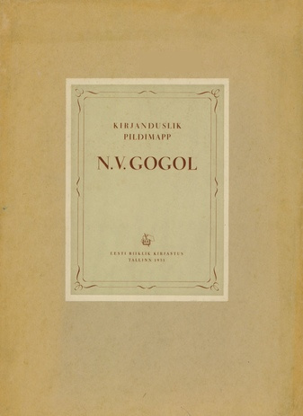 N[ikolai] V[assiljevitš] Gogol : kirjanduslik pildimapp 