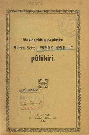 Masinaehitusewabriku Aktsia Selts "Franz Krull'i" põhikiri : [registreeritud 10. juunil 1920. a.]