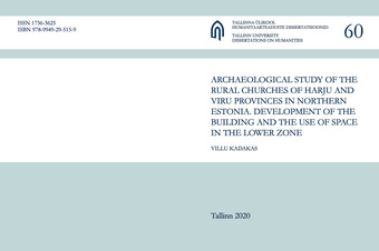 Archaeological study of the rural churches of Harju and Viru provinces in Northern Estonia. Development of the building and the use of space in the lower zone 