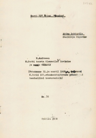 M. Gorki teoste ülemaailmne levimine ja nende vaimsus : ettekanne 31. jaanuaril 1968. aastal toimunud M. Gorki 100. sünniaastapäevale pühendatud teaduslikul konverentsil : abiks lektorile (Eesti NSV ühing "Teadus" ; 10)