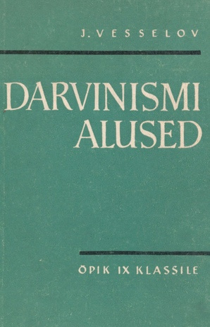 Darvinismi alused : õpik IX klassile