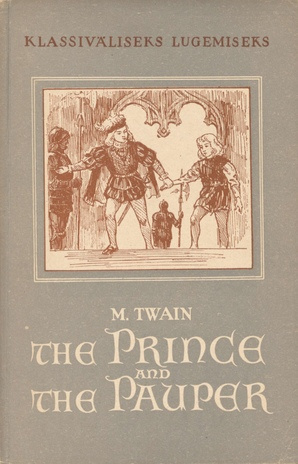 The prince and the pauper : klassiväline lektüür VIII klassile