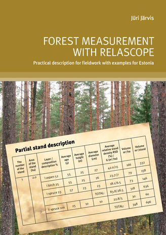 Forest measurement with relascope : practical description for fieldwork with examples for Estonia 