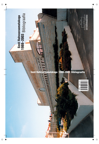 Eesti Rahvusraamatukogu 1988-2003 : bibliograafia