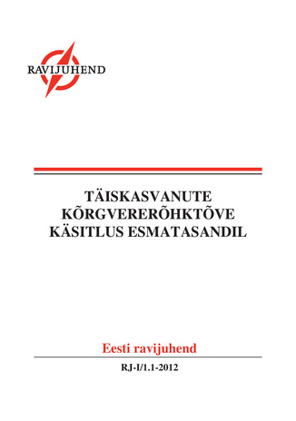 Täiskasvanute kõrgvererõhktõve käsitlus esmatasandil : Eesti ravijuhend RJ-I/1.1-2012