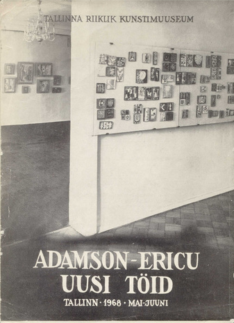 Adamson-Ericu uusi töid : näituse kataloog : mai-juuni 1968 