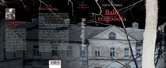 Balti tragöödia : romaanitriloogia 