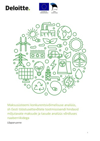 Maksusüsteemi konkurentsivõimelisuse analüüs, sh Eesti tööstusettevõtete tootmissisendi hindasid mõjutavate maksude ja tasude analüüs võrdluses naaberriikidega : lõpparuanne 