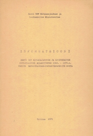 Informatsiooni Eesti NSV Metsamajanduse ja Looduskaitse Ministeeriumi allasutustes 1968-1970. a. tehtud ratsionaliseerimisettepanekute kohta 