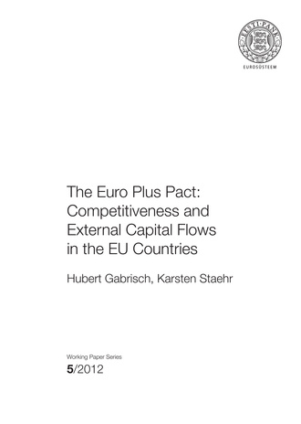 The Euro Plus Pact: competitiveness and external capital flows in the EU countries ; 5 (Eesti Panga toimetised / Working Papers of Eesti Pank ; 2012)  