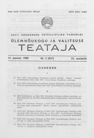 Eesti Nõukogude Sotsialistliku Vabariigi Ülemnõukogu ja Valitsuse Teataja ; 2 (827) 1988-01-15