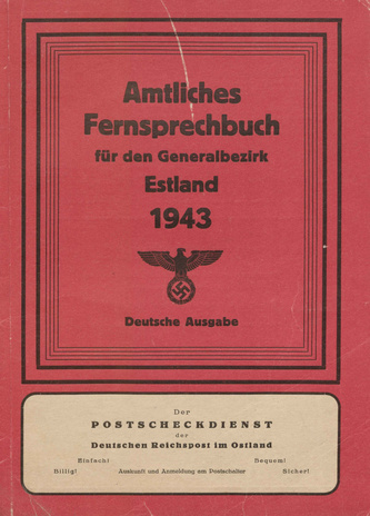 Amtliches Fernsprechbuch für den Generalbezirk Estland : Ausgabe August 1943 : Stand vom 15. Mai 1943 
