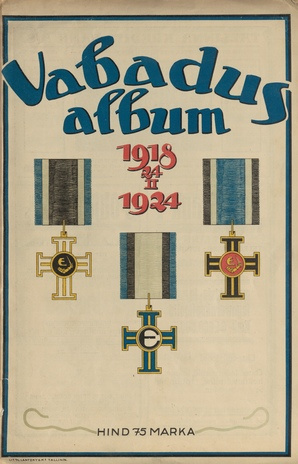 Vabadusalbum : 1918 - 24.II 1924