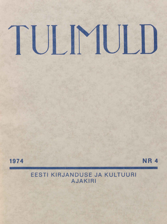 Tulimuld : Eesti kirjanduse ja kultuuri ajakiri ; 4 1974-11