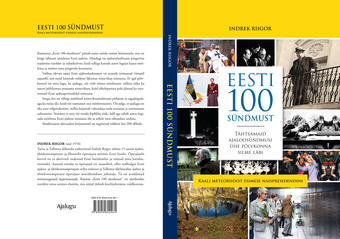 Eesti 100 sündmust : tähtsamaid ajaloosündmusi ühe põlvkonna silme läbi 