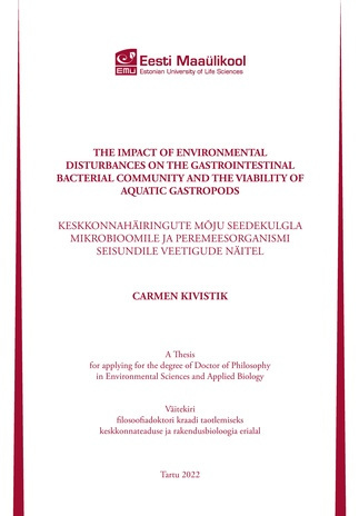 The impact of environmental disturbances on the gastrointestinal bacterial community and the viability of aquatic gastropods : a thesis for applying for the degree of Doctor of Philosophy in Environmental Sciences and Applied Biology = Keskkonnahäiring...