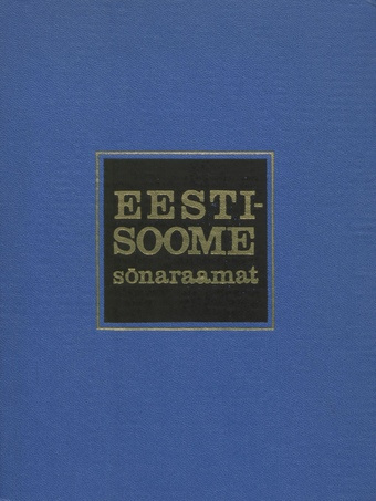 Eesti-soome sõnaraamat = Eestiläis-suomalainen sanakirja 