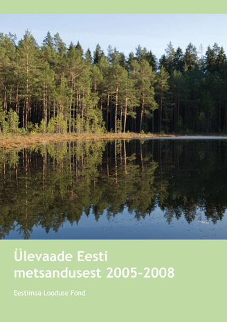 Ülevaade Eesti metsandusest 2005-2008