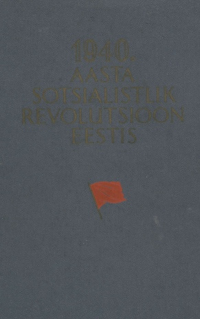 1940. aasta sotsialistlik revolutsioon Eestis : dokumente ja materjale