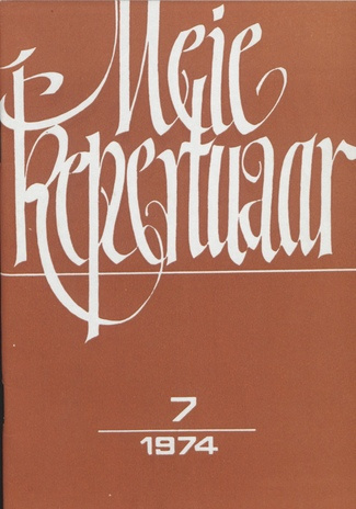 Meie repertuaar : Eesti NSV Rahvaloomingu ja Kultuuritöö Teadusliku Metoodikakeskuse väljaanne ; 7 1974-07