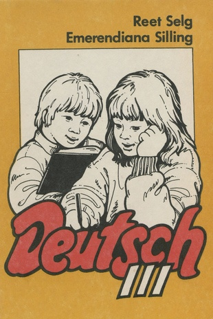 Deutsch III : ein Lehrbuch für die 3. klasse der Schulen mit erweitertem Deutschunterricht 